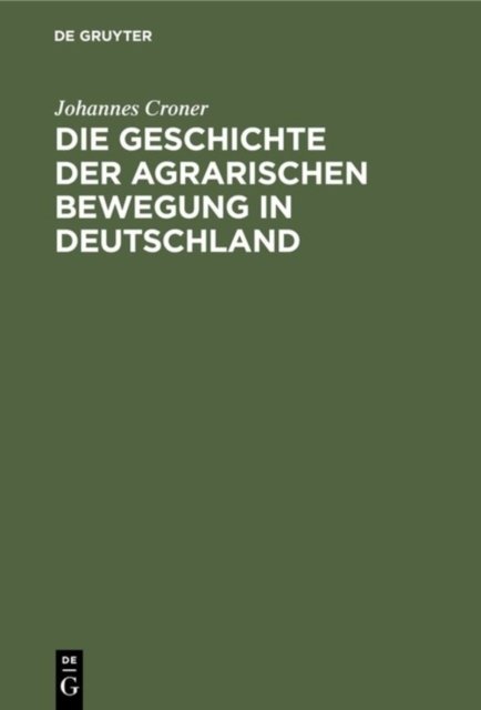 Die Geschichte Der Agrarischen Bewegung in Deutschland