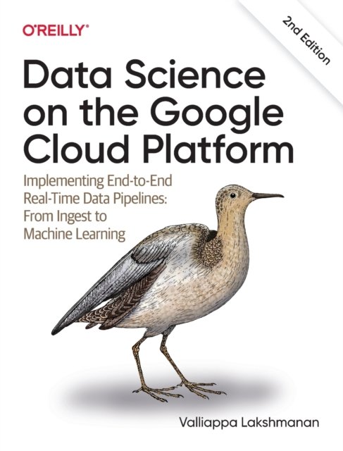 Data Science on the Google Cloud Platform, 2E