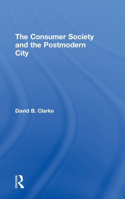 Consumer Society and the Post-modern City