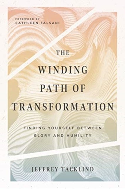 The Winding Path of Transformation – Finding Yourself Between Glory and Humility