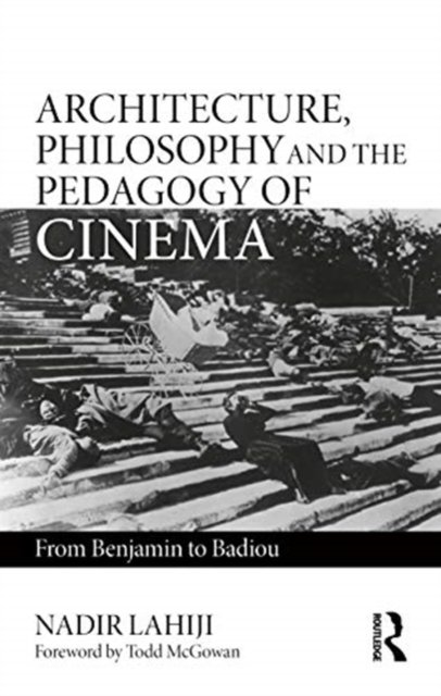 Architecture, Philosophy, and the Pedagogy of Cinema