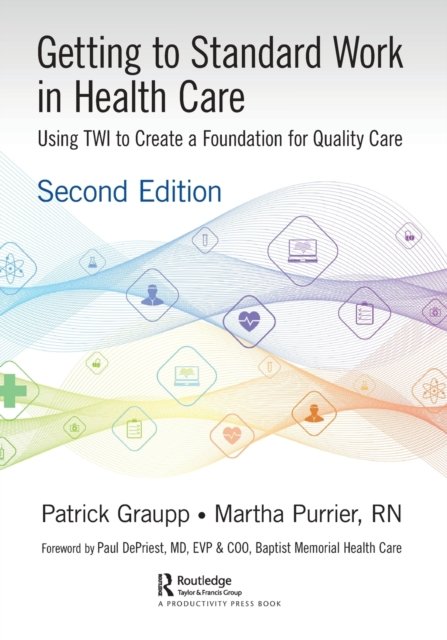 Getting to Standard Work in Health Care