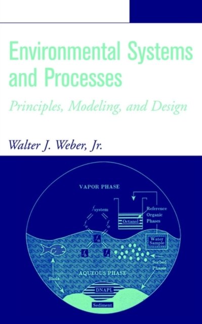 Environmental Systems and Processes – Principles, Modeling and Design