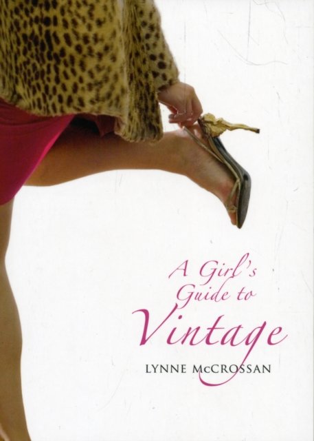 Girl''s Guide to Vintage, A