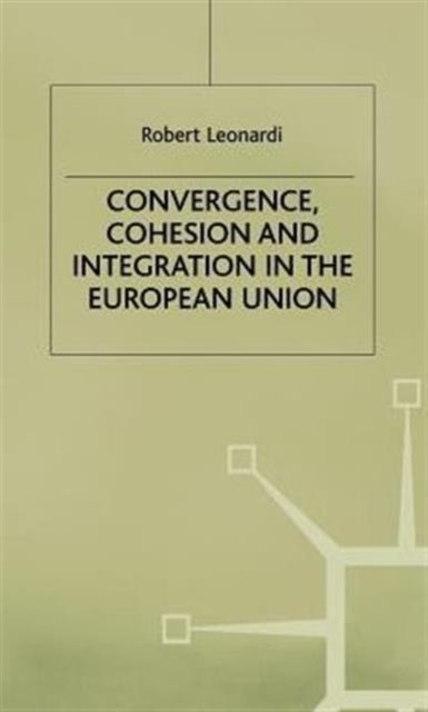 Convergence Cohesion and Integration in the Eu