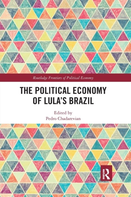 The Political Economy of Lula?s Brazil