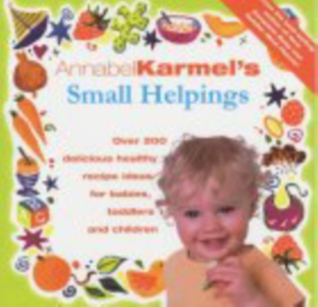 Annabel Karmel''s Small Helpings
