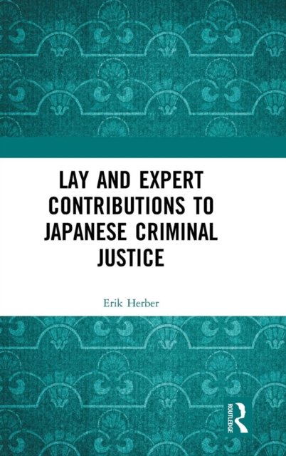 Lay and Expert Contributions to Japanese Criminal Justice