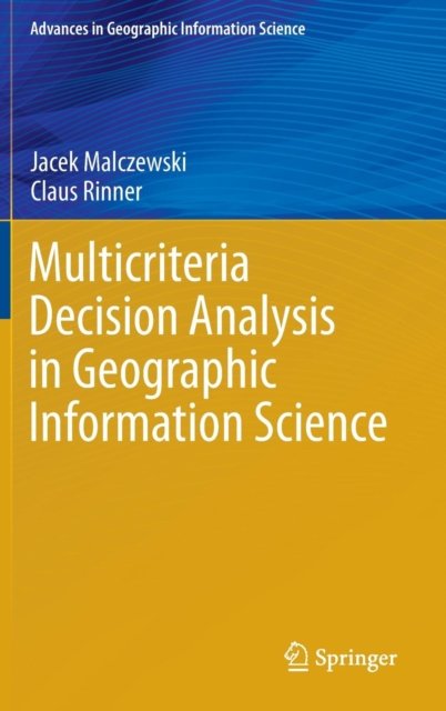 Multicriteria Decision Analysis in Geographic Information Science