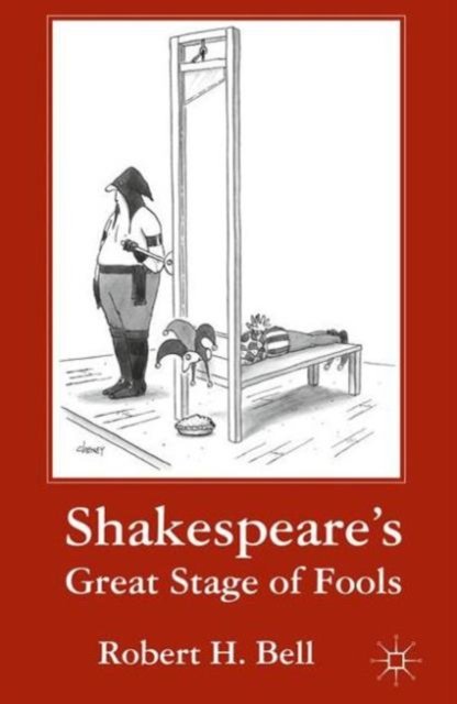 Shakespeare''s Great Stage of Fools