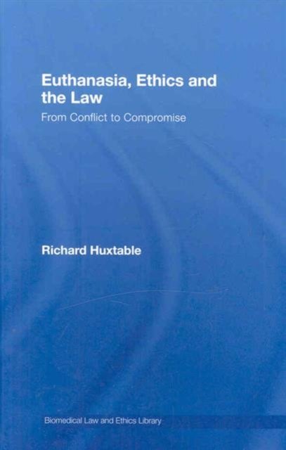 Euthanasia, Ethics and the Law