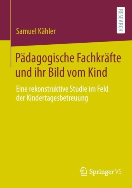 Padagogische Fachkrafte und ihr Bild vom Kind