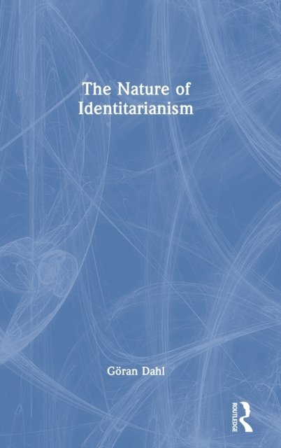 The Nature of Identitarianism