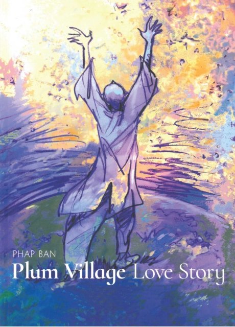 Plum Village: An Artist''s Journey