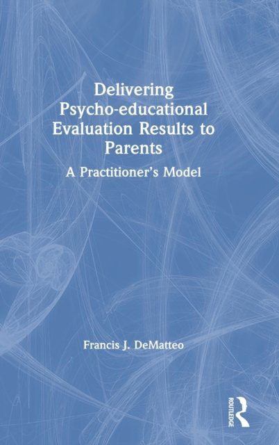 Delivering Psycho-educational Evaluation Results to Parents