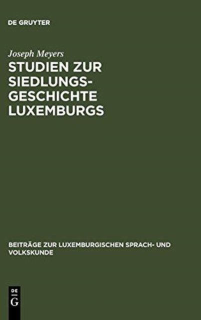 Studien Zur Siedlungsgeschichte Luxemburgs