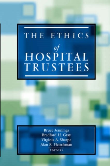 The Ethics of Hospital Trustees