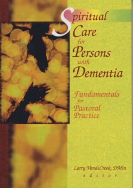 Spiritual Care for Persons with Dementia