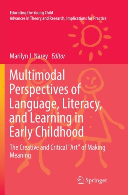 Multimodal Perspectives of Language, Literacy, and Learning in Early Childhood