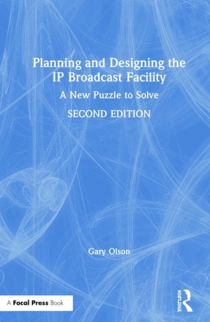 Planning and Designing the Ip Broadcast Facility