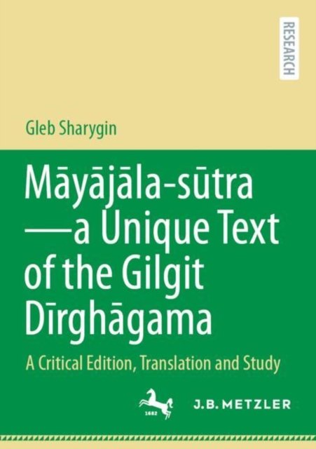 Mayajala – sutra–a Unique Text of the Gilgit Dirghagama