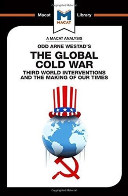 An Analysis of Odd Arne Westad''s The Global Cold War