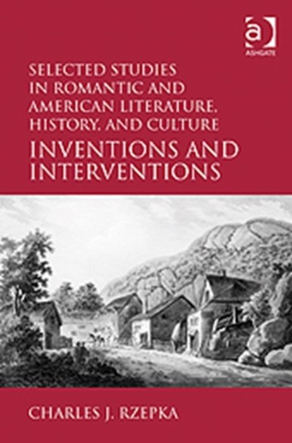 Selected Studies in Romantic and American Literature, History, and Culture