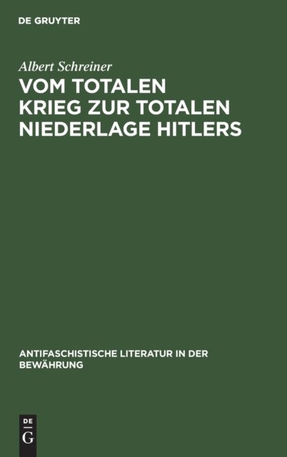 Vom Totalen Krieg Zur Totalen Niederlage Hitlers
