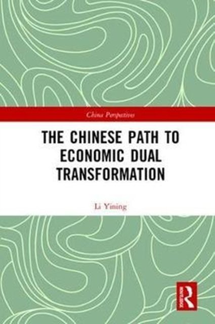 The Chinese Path to Economic Dual Transformation