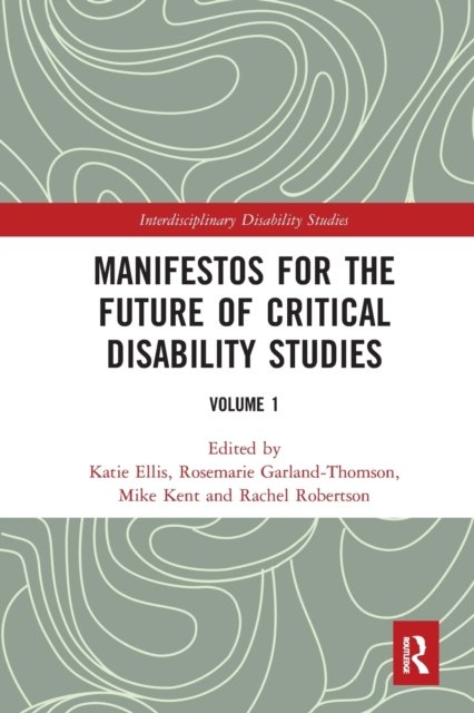 Manifestos for the Future of Critical Disability Studies