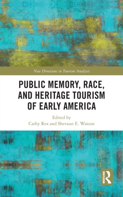 Public Memory, Race, and Heritage Tourism of Early America