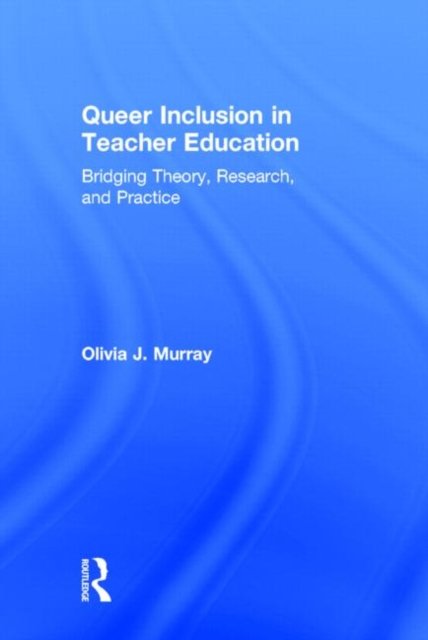 Queer Inclusion in Teacher Education