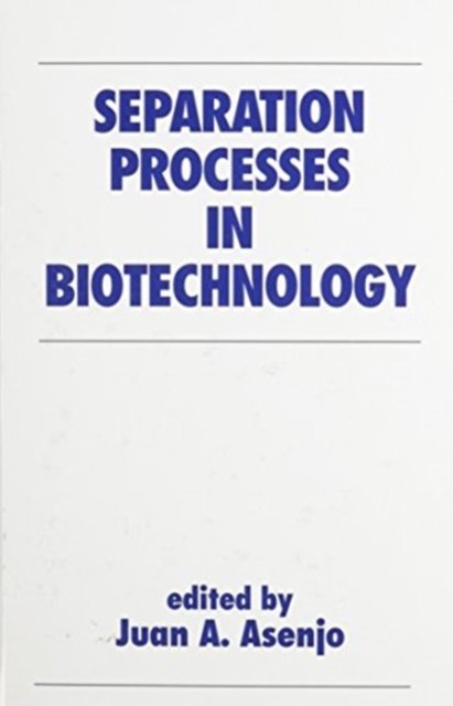 Separation Processes in Biotechnology