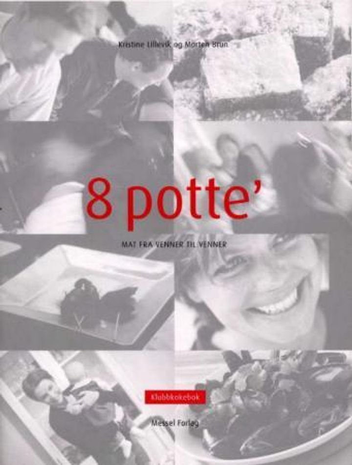 8 potte - mat fra venner til venner : klubbkokebok