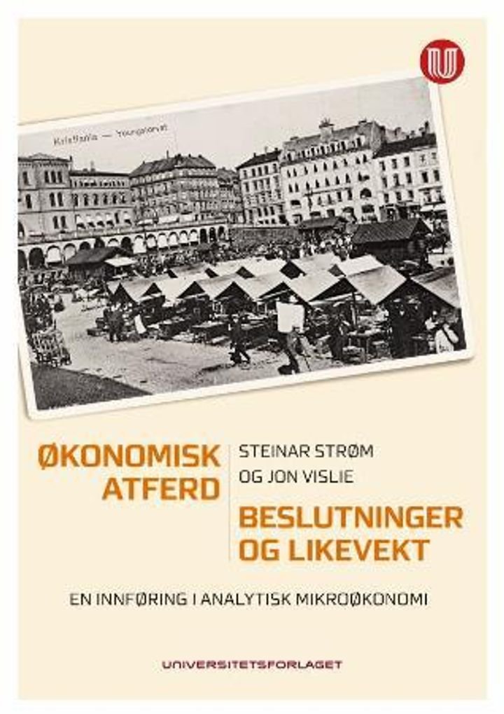 Økonomisk atferd, beslutninger og likevekt - en innføring i analytisk mikroøkonomi