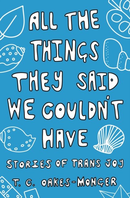 All the Things They Said We Couldn''t Have
