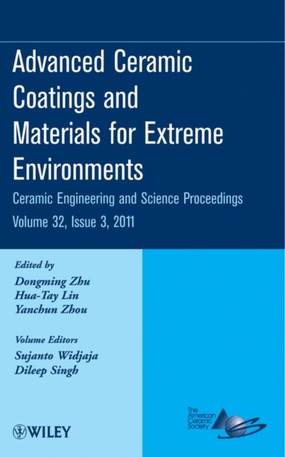 Advanced Ceramic Coatings and Materials for Extreme Environments – Ceramic Engineering and Science Proceedings V32 Issue 3