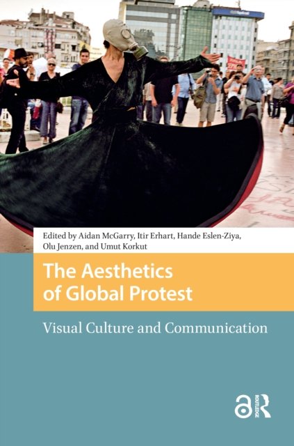 The Aesthetics of Global Protest