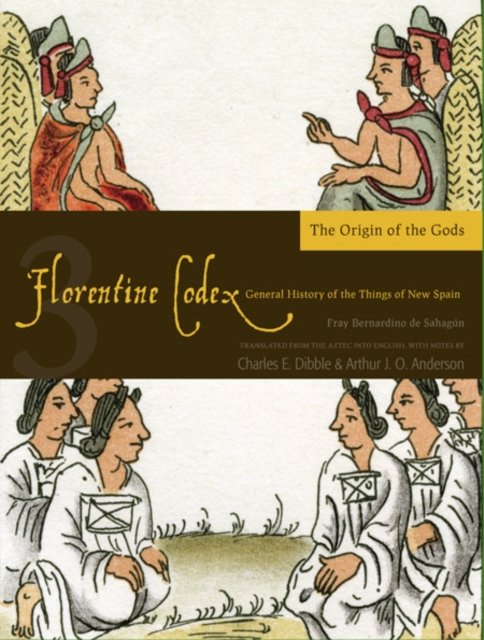 The Florentine Codex, Book Three: the Origin of the Gods