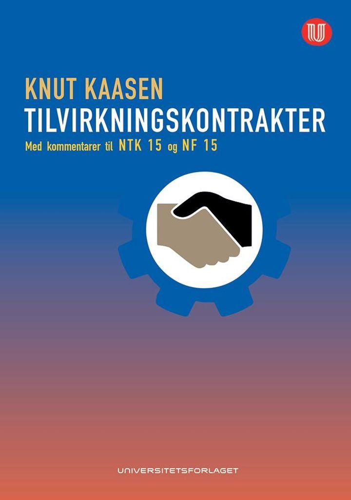 Tilvirkningskontrakter - med kommentarer til NTK15 og NF15