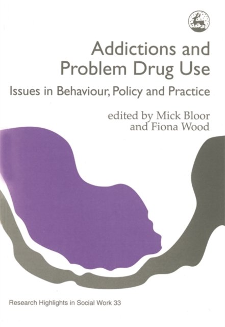 Issues in Problem Drug Use and the Addictions