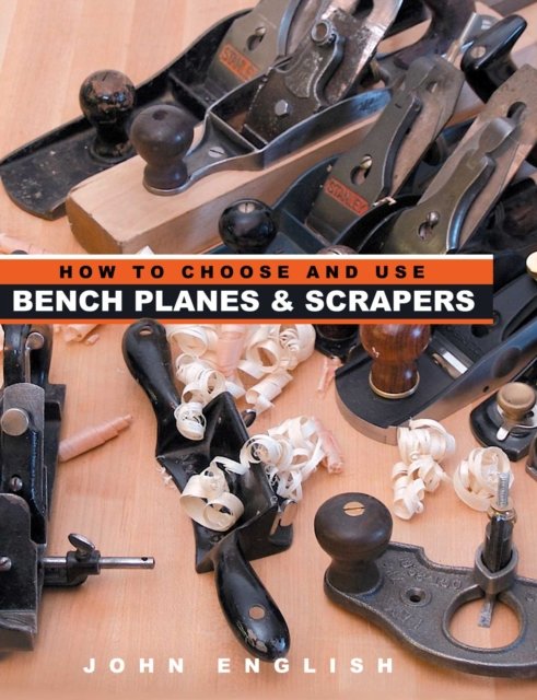 How to Choose & Use Bench Planes & Scrapers