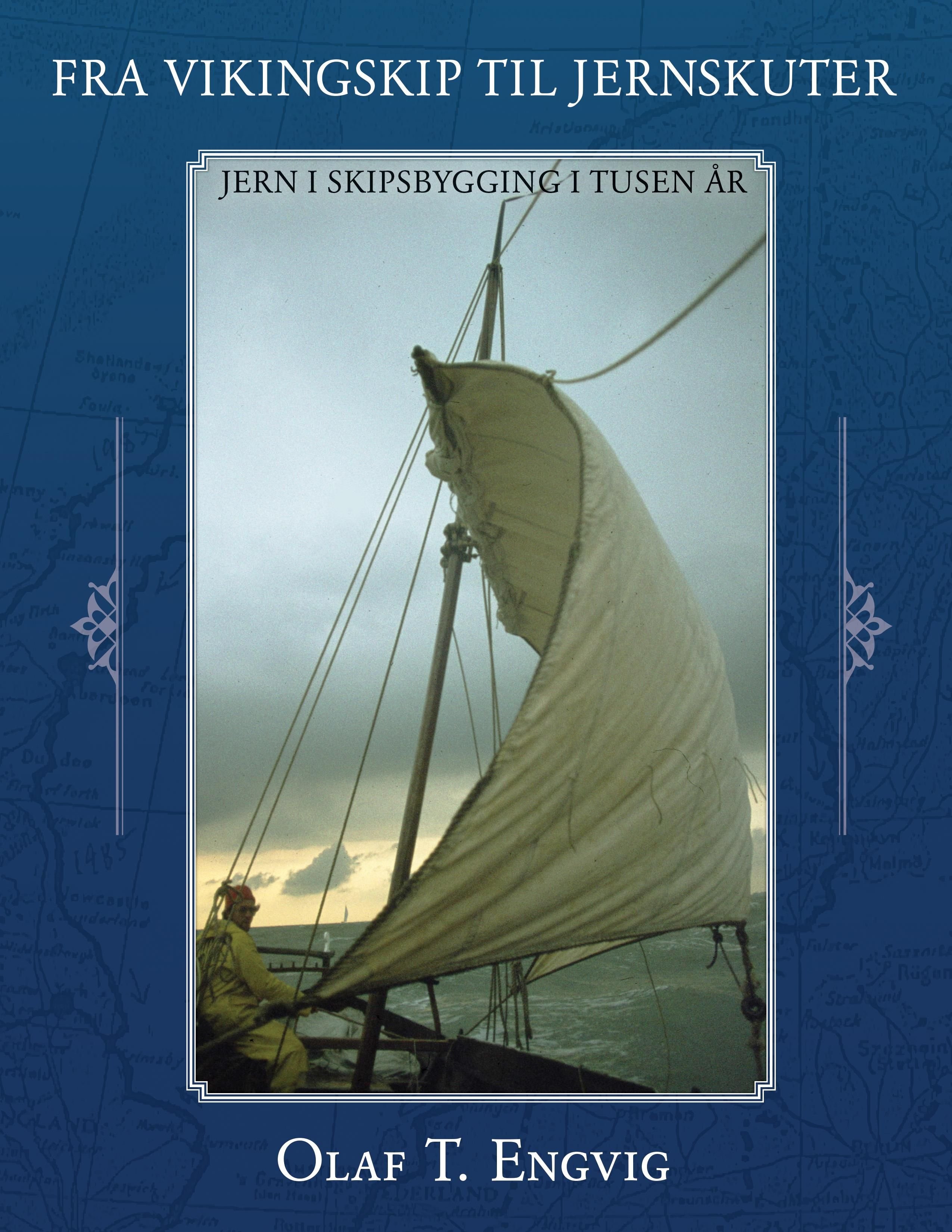 Fra vikingskip til jernskuter - jern i skipsbygging i tusen år