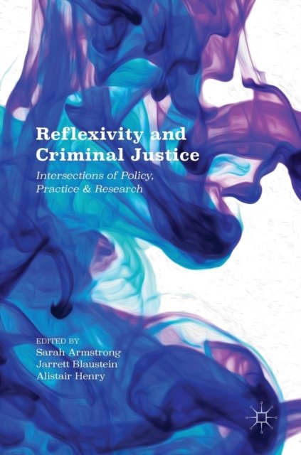 Reflexivity and Criminal Justice