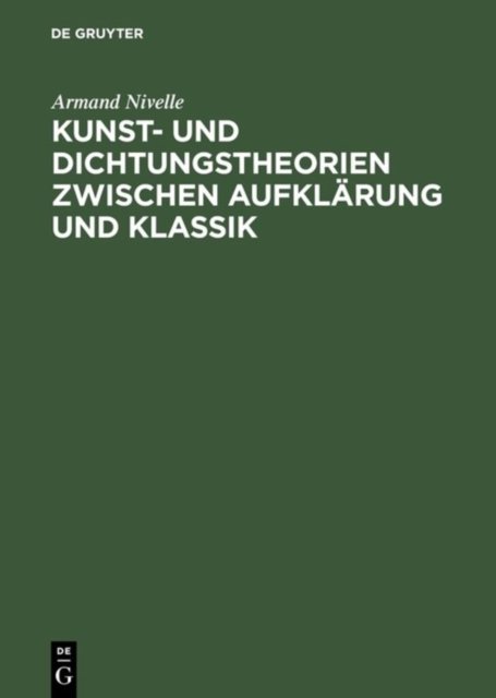 Kunst- Und Dichtungstheorien Zwischen Aufklarung Und Klassik