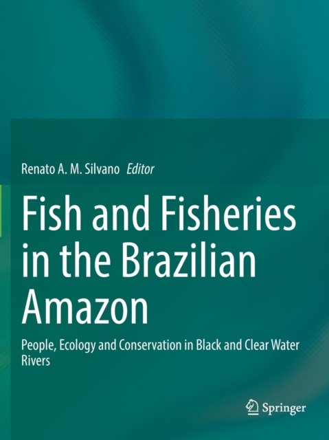 Fish and Fisheries in the Brazilian Amazon