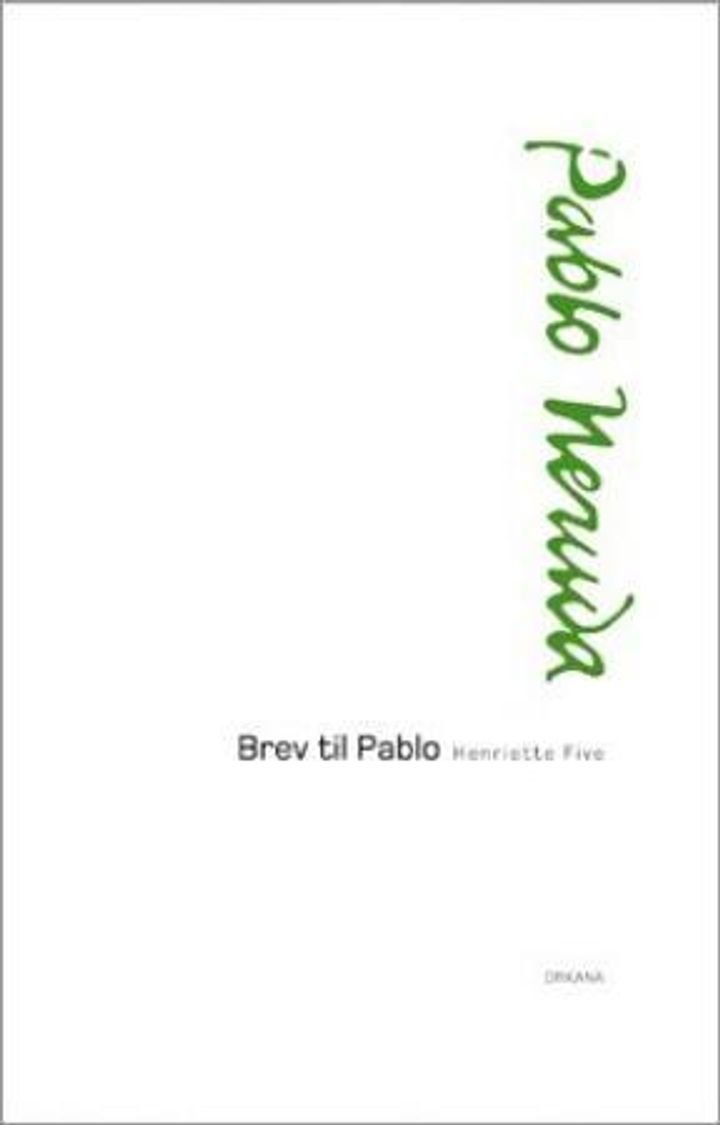 Brev til Pablo - dikteren Pablo Neruda 100 år