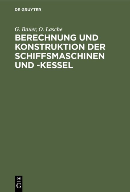 Berechnung Und Konstruktion Der Schiffsmaschinen Und -Kessel