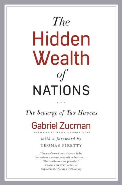 The Hidden Wealth of Nations – The Scourge of Tax Havens