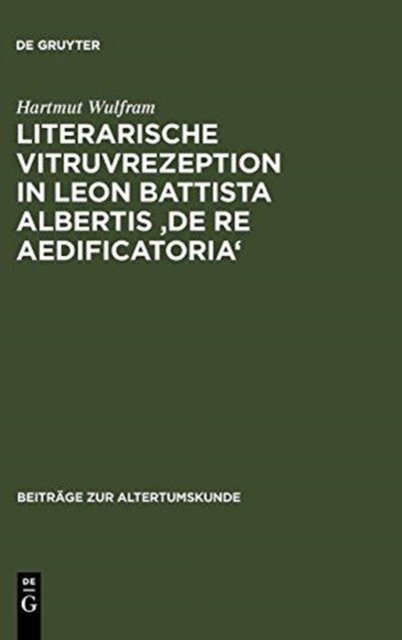 Literarische Vitruvrezeption in Leon Battista Albertis 'De re aedificatoria'